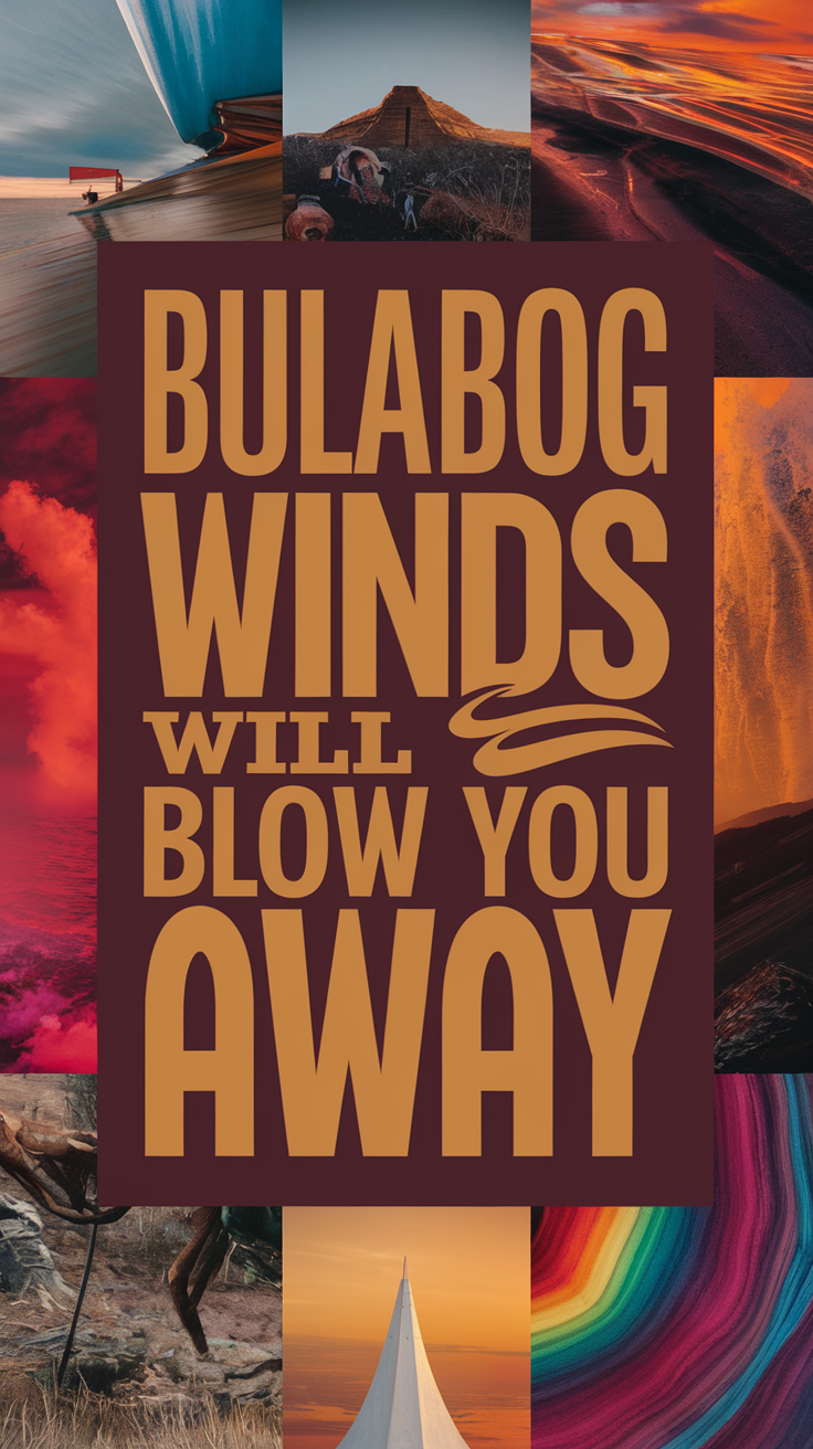 Big text overlay saying: Bulabog Winds Will Blow You Away. It's designed to immediately grab attention with its thick, distinctive lettering set prominently in a big dark colored box, utilizing a simple yet striking bold white color for the text. Surrounding this eye-catching typography, a collage of vibrant images.
